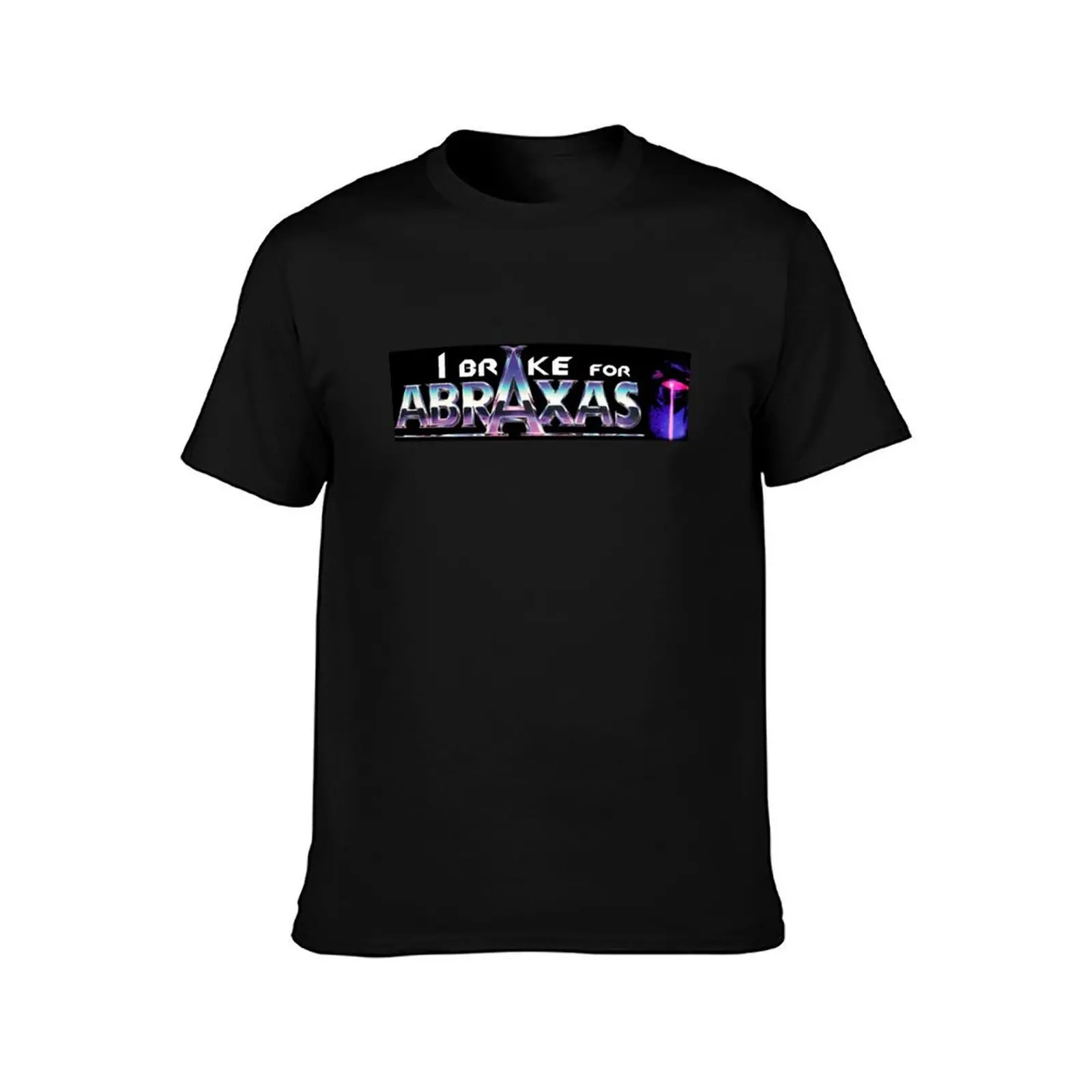 I Brake For Abraxas T-Shirt Work Duty Casual T-Shirt
