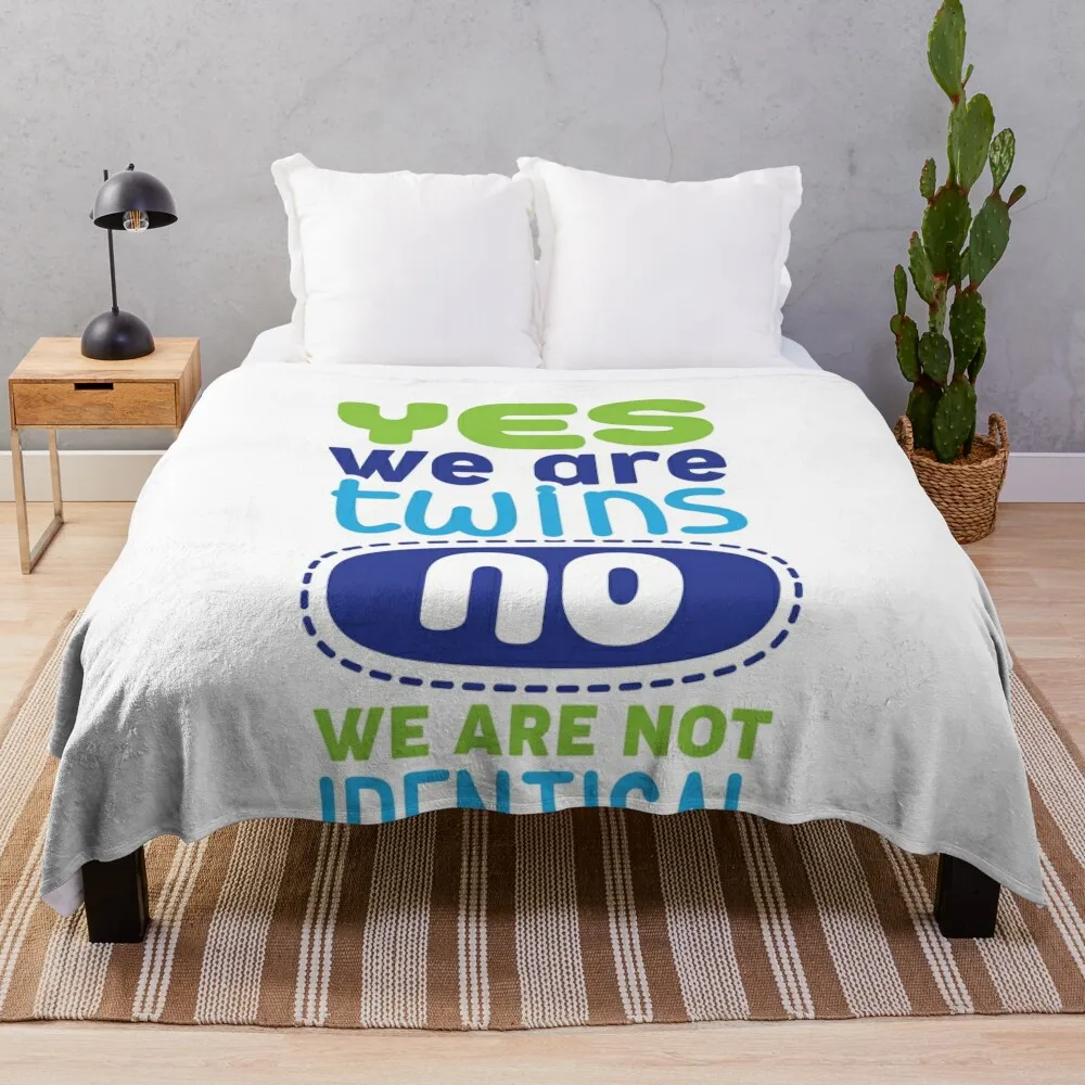 

Yes We Are Twins No We Are Not Identical Throw Blanket Personalized Gift Decoratives blankets ands Travel Blankets