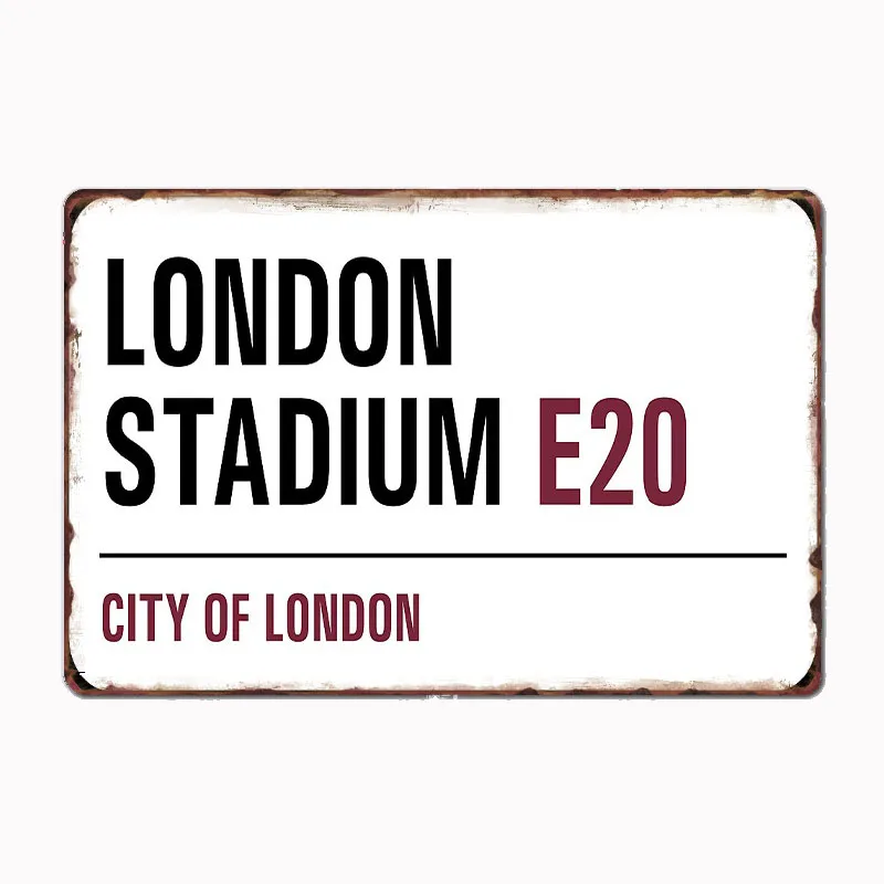 

West Ham - London Stadium E2 Street Sign Poster Metal Poster Sign Club Custom Indoor Wall Tin Sign Room Decor Home Decor