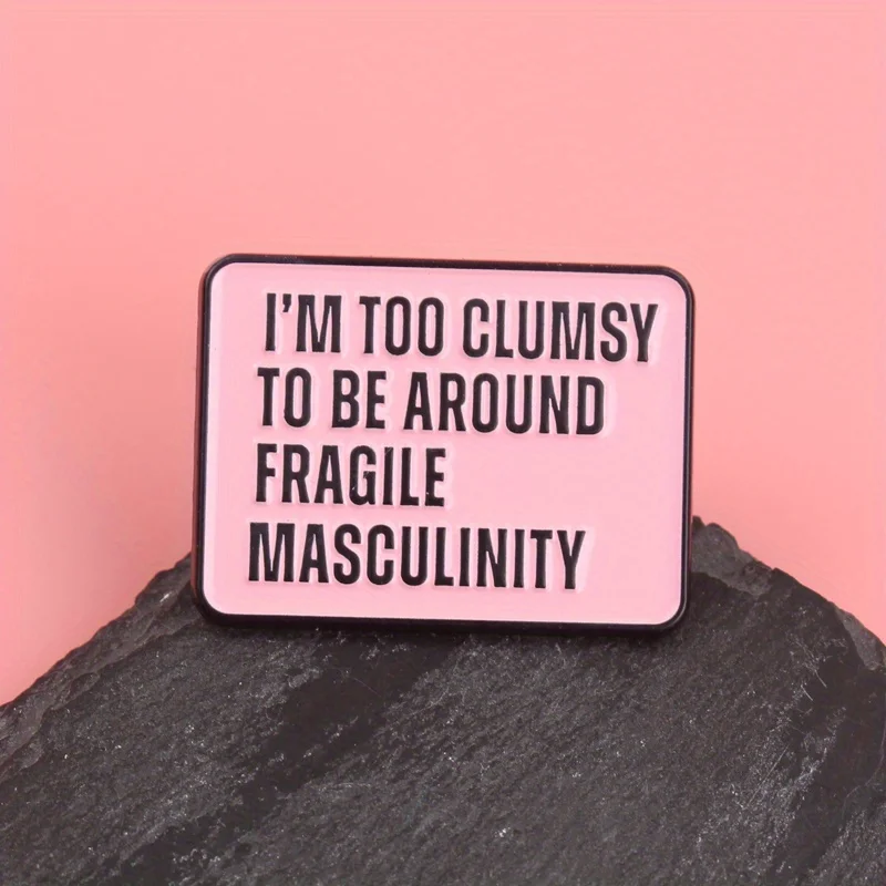 Clumsy Feminist Satire Pin - Fragile Masculinity Warning Label in Bold Typography