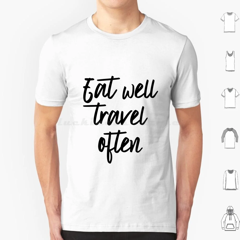 Eat Well Travel Often T Shirt Big Size 100% Cotton Eat Well Travel Often Travel Motivational Inspire Inspirational Saying Quote