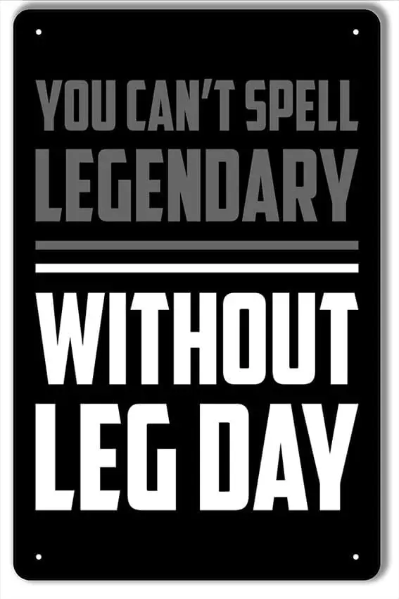 Leg Day Workout Motivation Funny Metal Tin Signs, Home Decor, Door Signs Decor