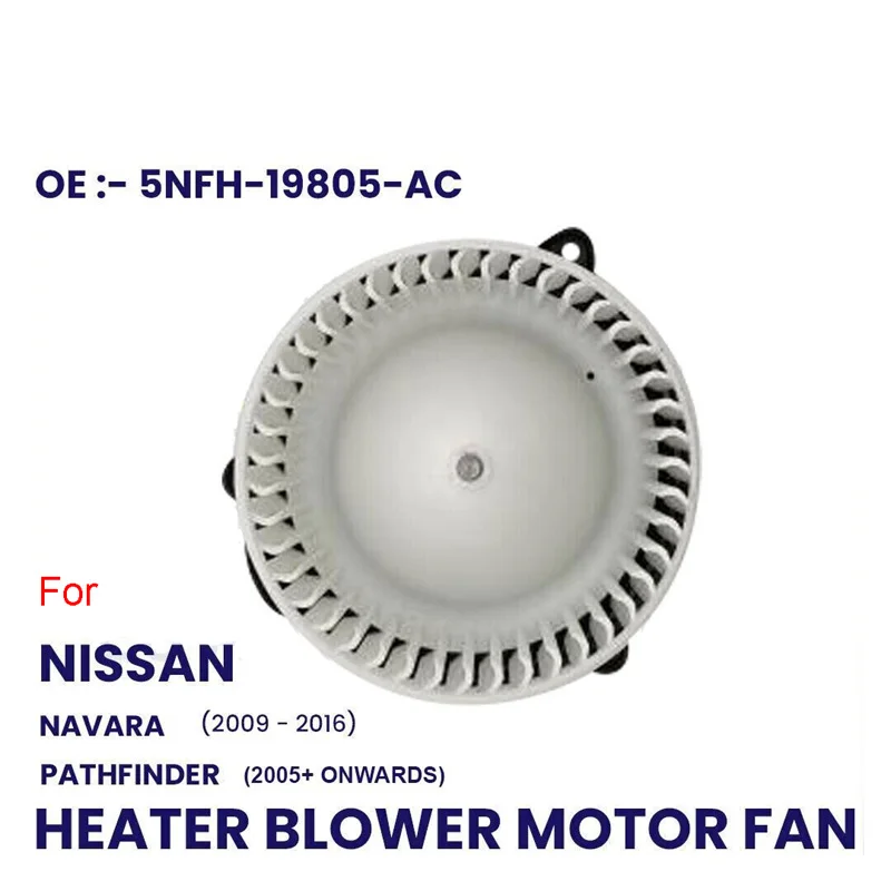 HEATER BLOWER FAN MOTOR FOR NISSAN NAVARA D40 2009-2016 PATHFINDER 2007-2016 RHD