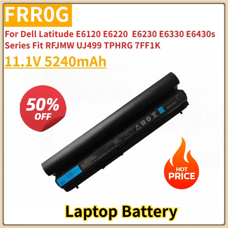 New Replacement Battery FRR0G 5240mAh for Dell Latitude E6120 E6220  E6230 E6330 E6430s Series Fit RFJMW UJ499 TPHRG 7FF1K Y61CV