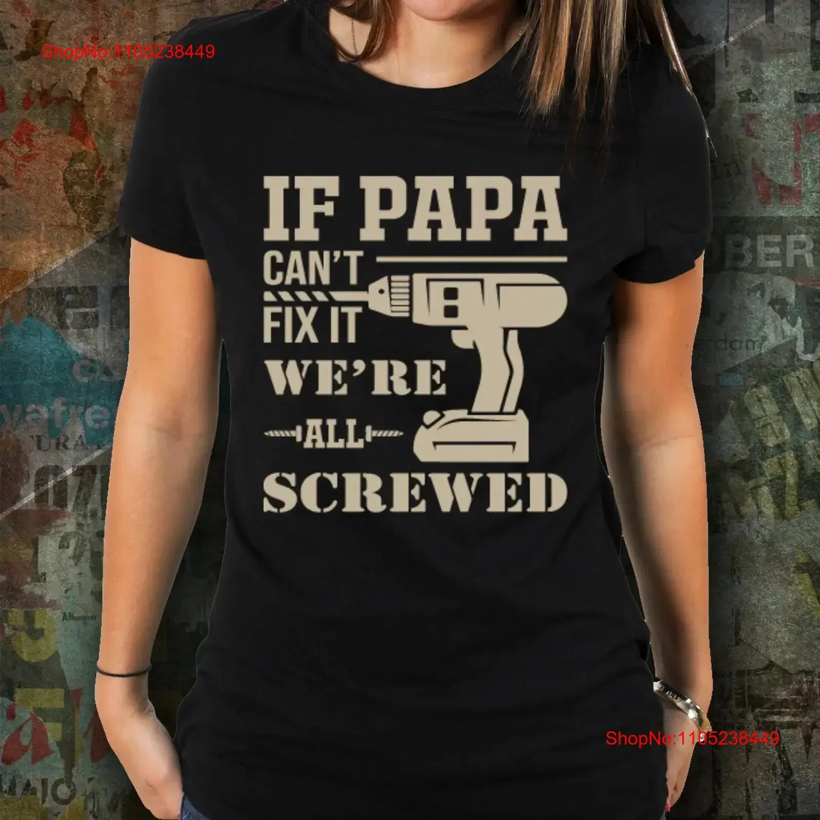 If Papa Can't Fix It We're All Screwed T Shirt Inspirational Motivational Funny TS000998 vintage Washed streetwear Casual Soft