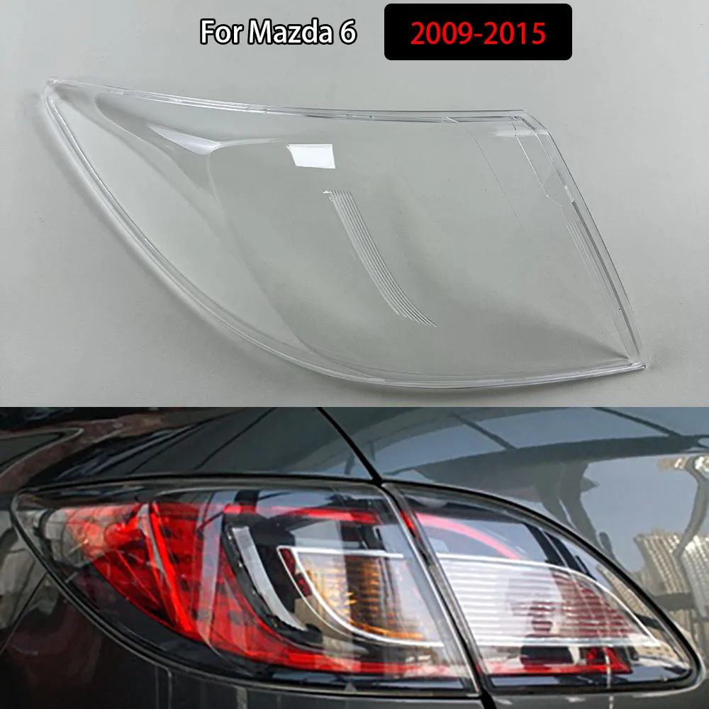 

For Mazda 6 2009-2015 Rear Taillight Cover Transparent Shade Lampshade Taillamp Shell Lens Plexiglass