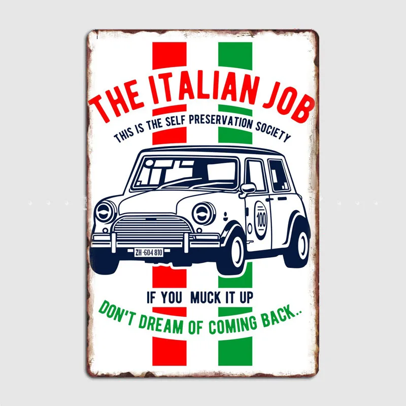 The Italian Job Posters Vintage Retro Poster Metal Sign Garage Club Indoor Room Decoration Wall Decor Custom Home Decor
