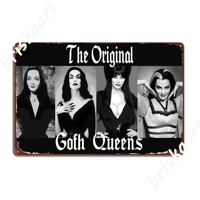 The Original Goth Queens Vampira Morticia Adams Lily Munster Bride Of franjesi Gothic Halloween Metal Sign design