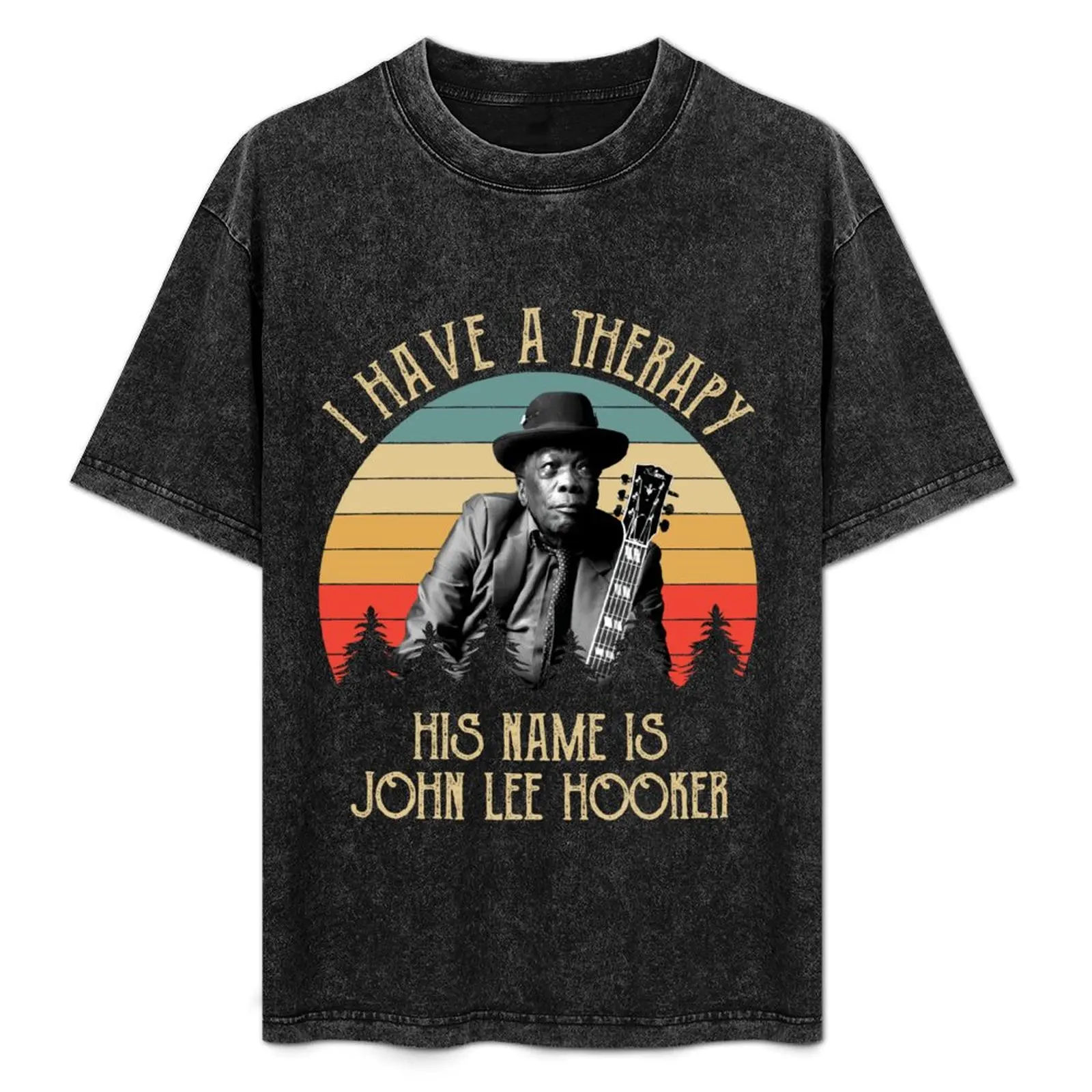 

I Have A Therapy His Name is John Lee Hooker Classic Essential T-Shirt Durable Work Wear T-Shirt