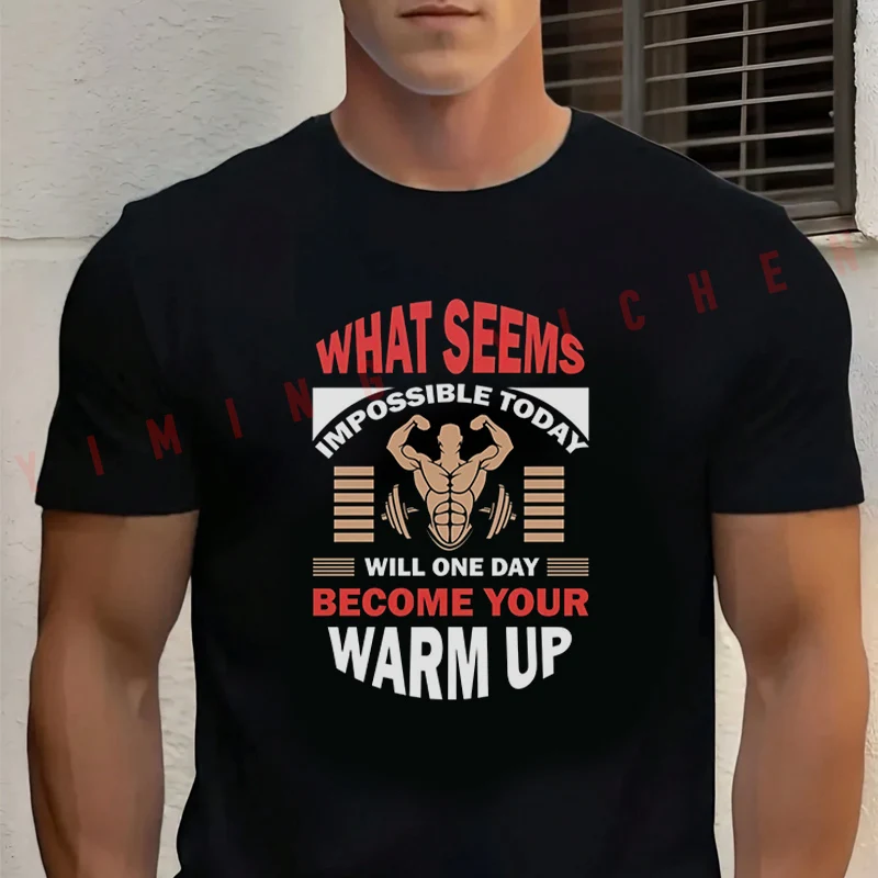 Camiseta para hombre de alta calidad, divertida, de algodón, para gimnasio, con diseño de lo que parece imposible hoy, camiseta informal con cuello redondo para hombre, camisetas de Hip Hop