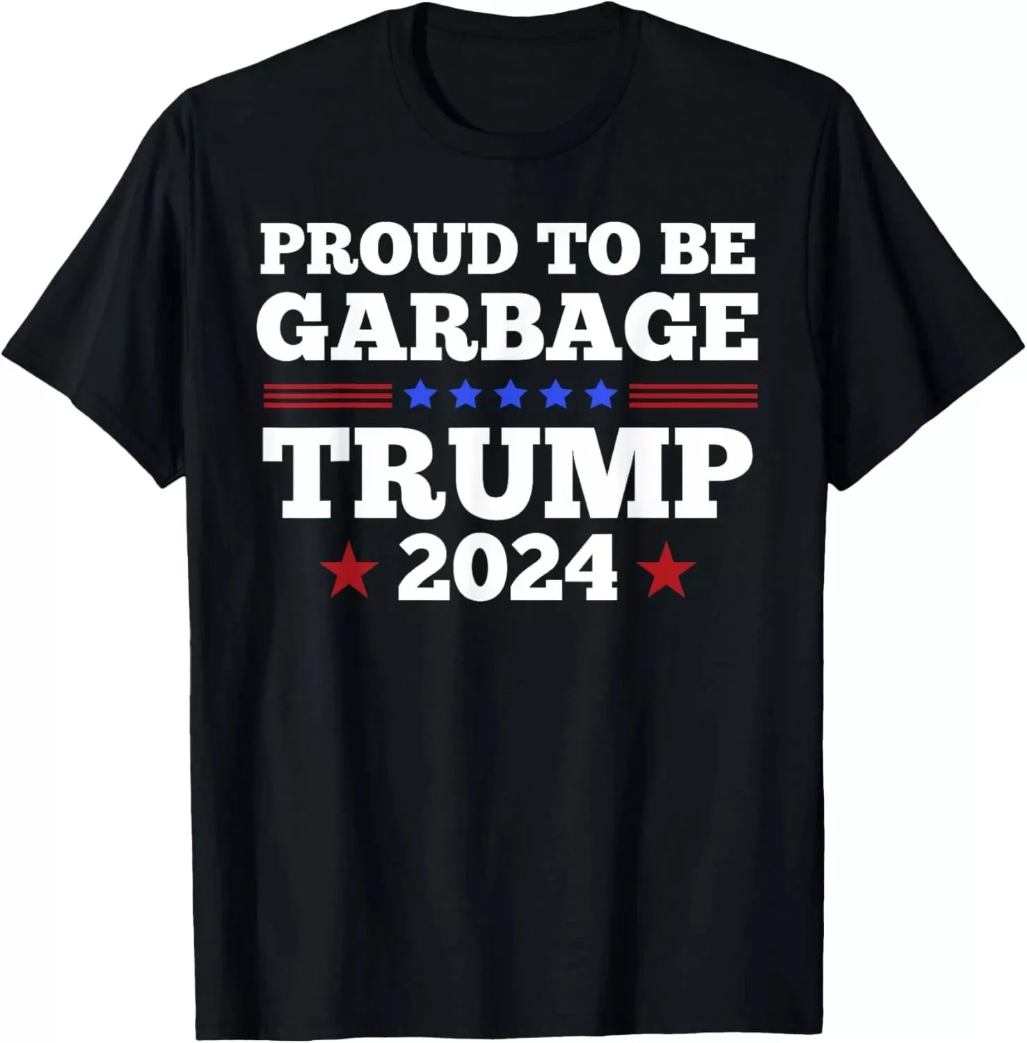 BEST SALE - Trump 2024 Proud to be Garbage Presidential Election T-Shirt !!!