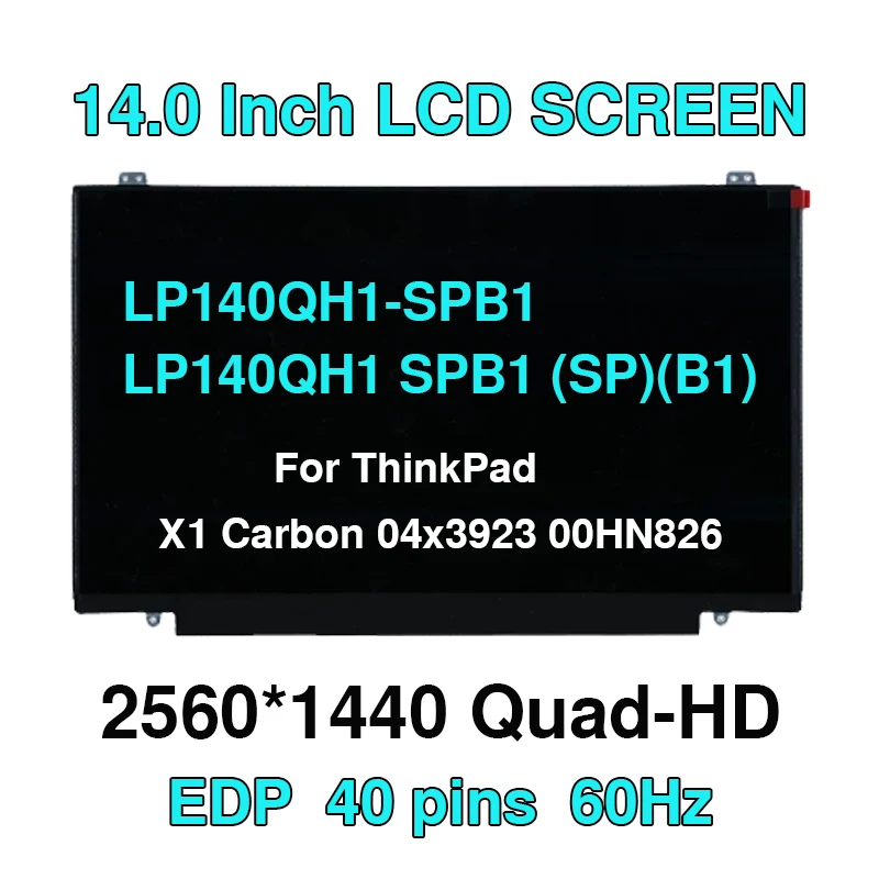 

LP140QH1 SPB1 (SP)(B1) LP140QH1-SPB1 Laptop LCD LED Screen Panel Display 2560*1440 For ThinkPad X1 Carbon 04x3923 00HN826 Matrix