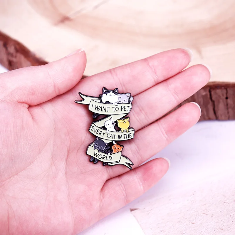 Ik wil elke kat in de wereld te dieren Emaille Pin Cat Lover Badge Cadeauaccessoires