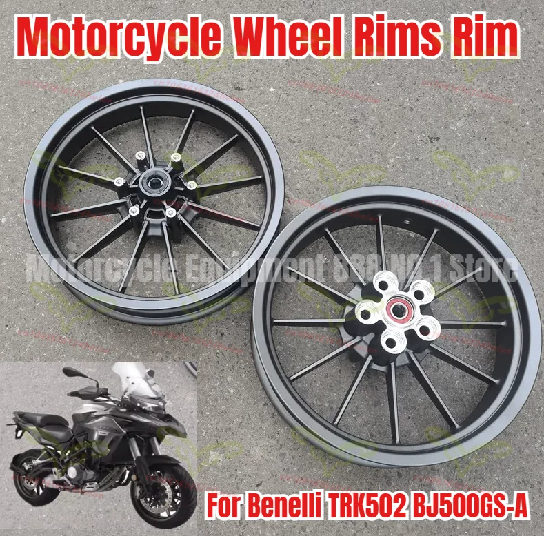 

Motorcycle Wheel Rims Rim TRK502 Front / Rear Wheel hub assembly for Benelli TRK502 BJ500GS-A