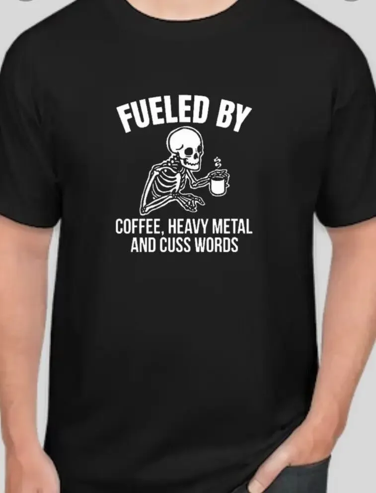 Fueled By Coffee Heavy Metal And Cuss Words Funny T Shirt