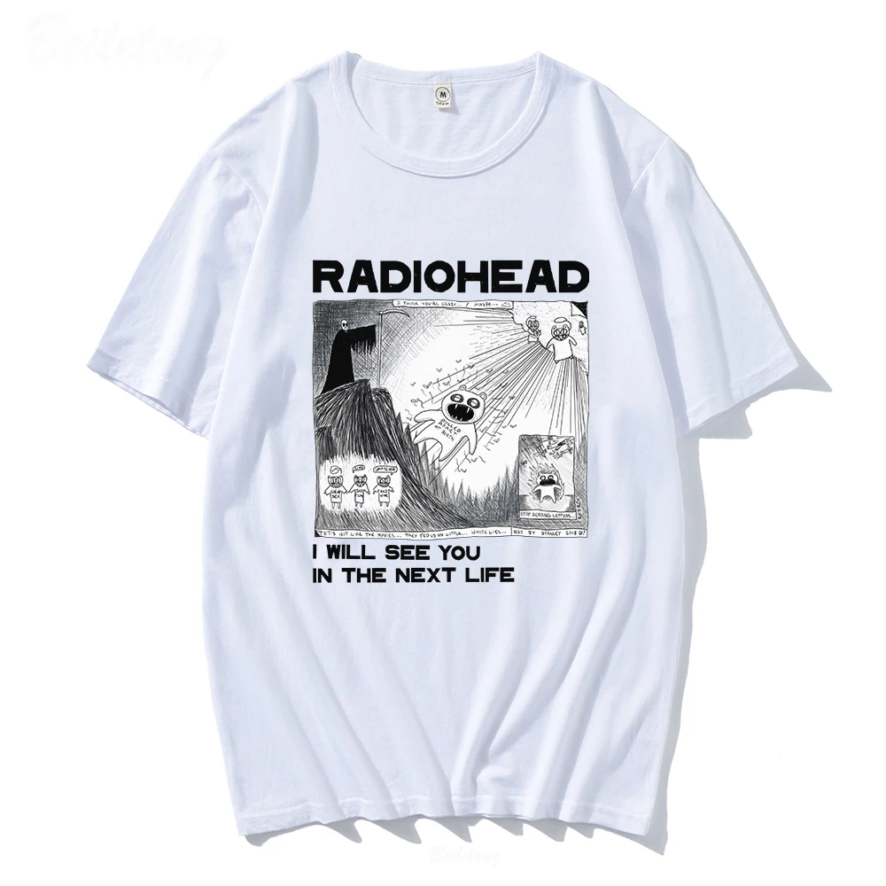 Radiohead T Shirt Rock Band Vintage Hip Hop  I Will See You In The Next Life Unisex Music Fans Print Men Women Tees Short Sleeve