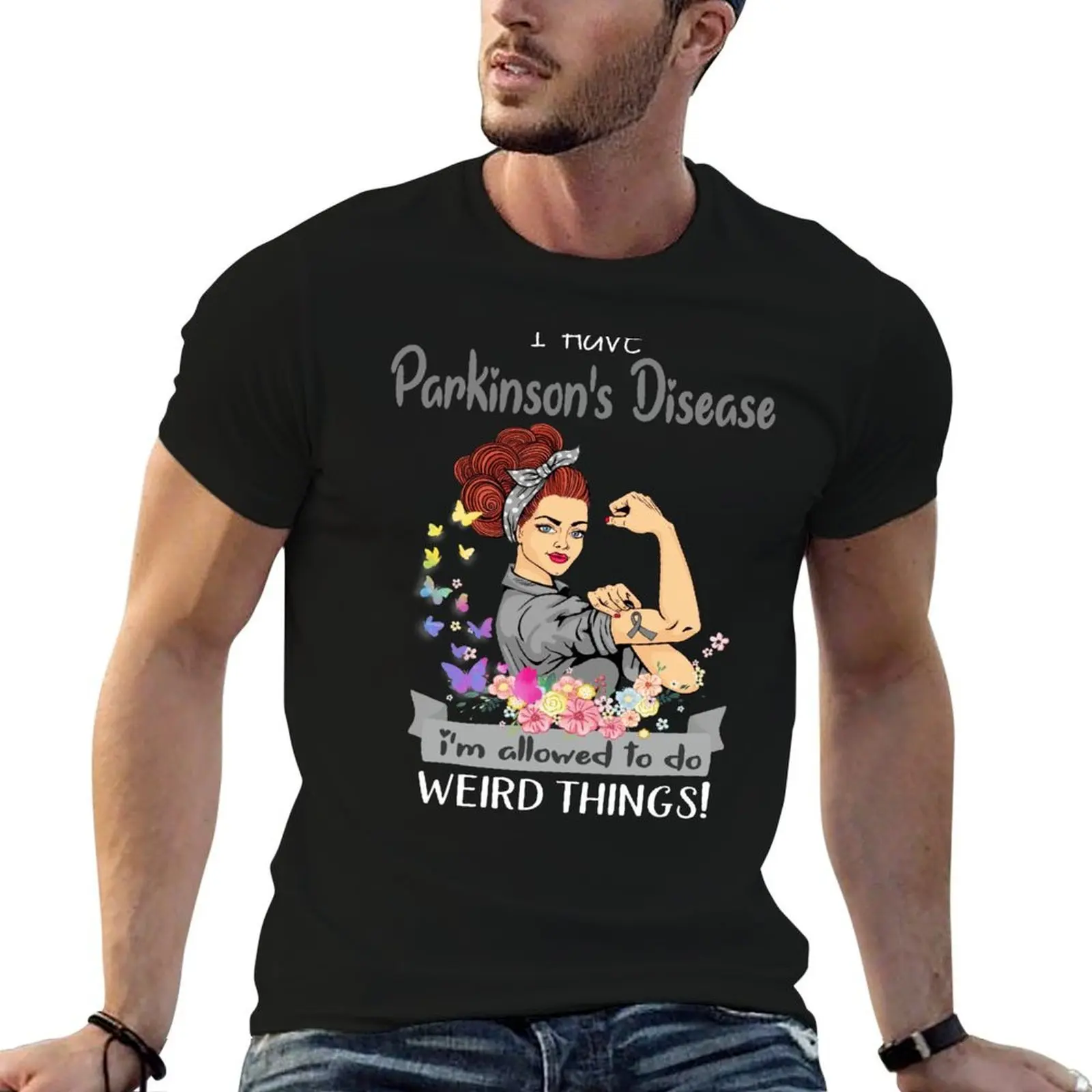 I Have Parkinson's Disease I'm Allowed To Do Weird Things T-Shirt man t shirts graphic T-Shirt