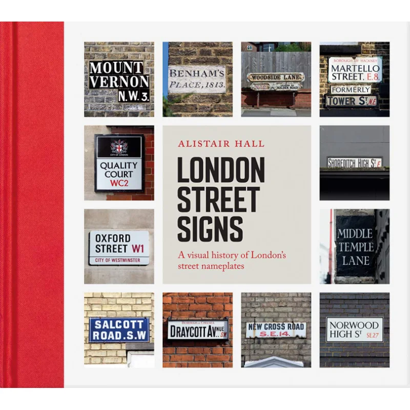 

London Street Signs A Visual History Of Londons Street Nameplates Alistair Hall Batsford 9781849946216 Book