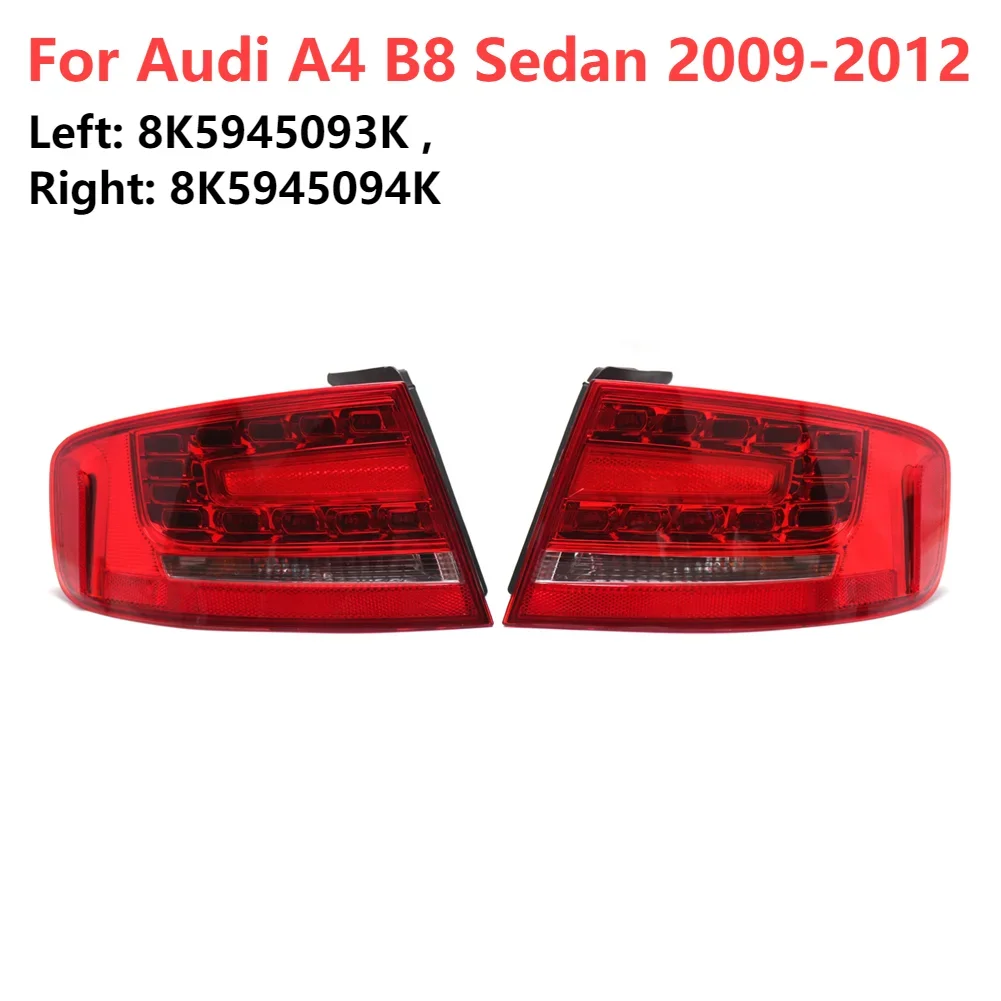 Tail Lamp For Audi A4 B8 Sedan 2009 2010 2011 2012 Rear Taillight Warning Light 8K5945095K 8K5945096K