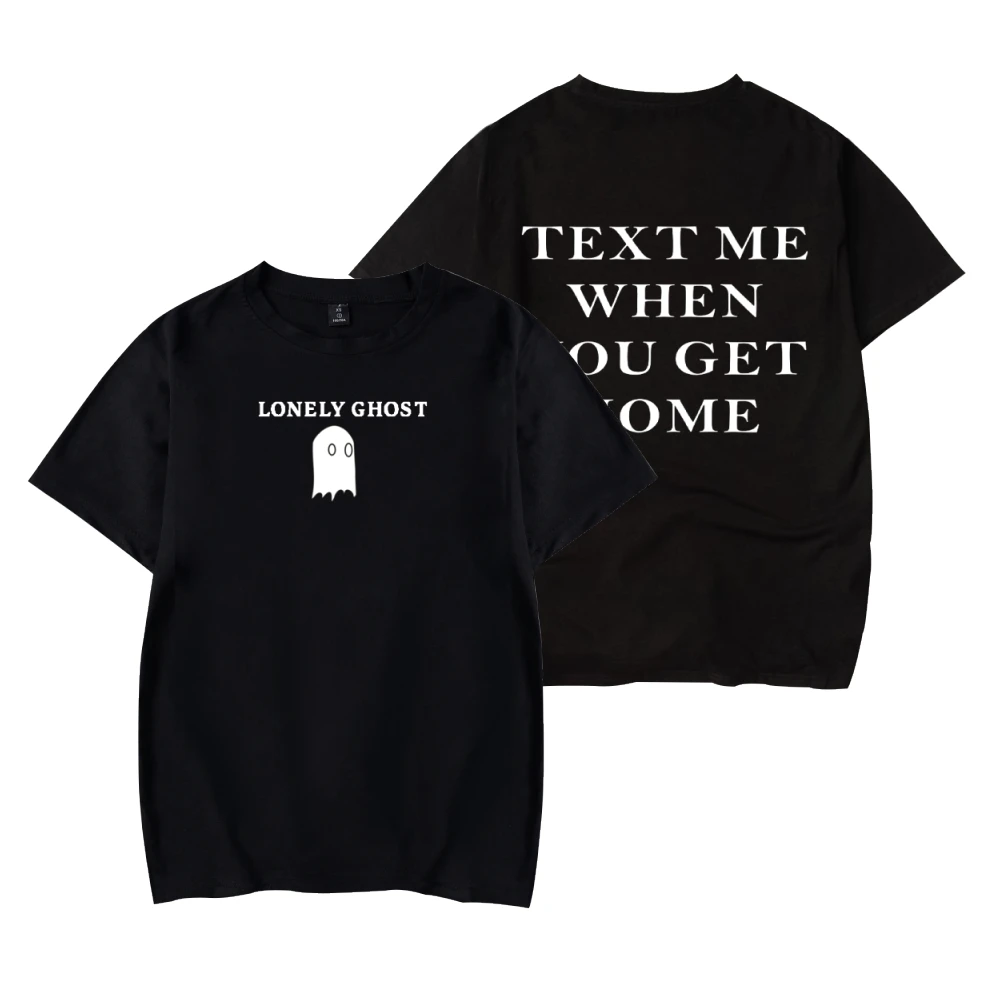 

Lonely Ghost Text Me When You Get Home Tshirt Crewneck Short Sleeve Tee Women Men T-shirt Casual Style Funny Clothes