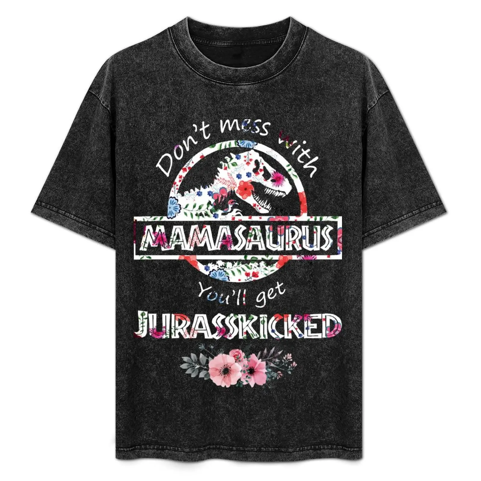 

Don＊t Mess With Mamasaurus Dinosaur Jurasskicked Shirt T-Shirt Quick Dry Training Short Sleeve Tee