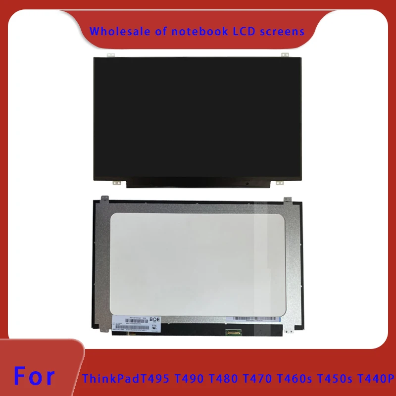 

New Suitable for ThinkPad T495 T490 T480 T470 T460s T450s T440P series laptop LCD screens