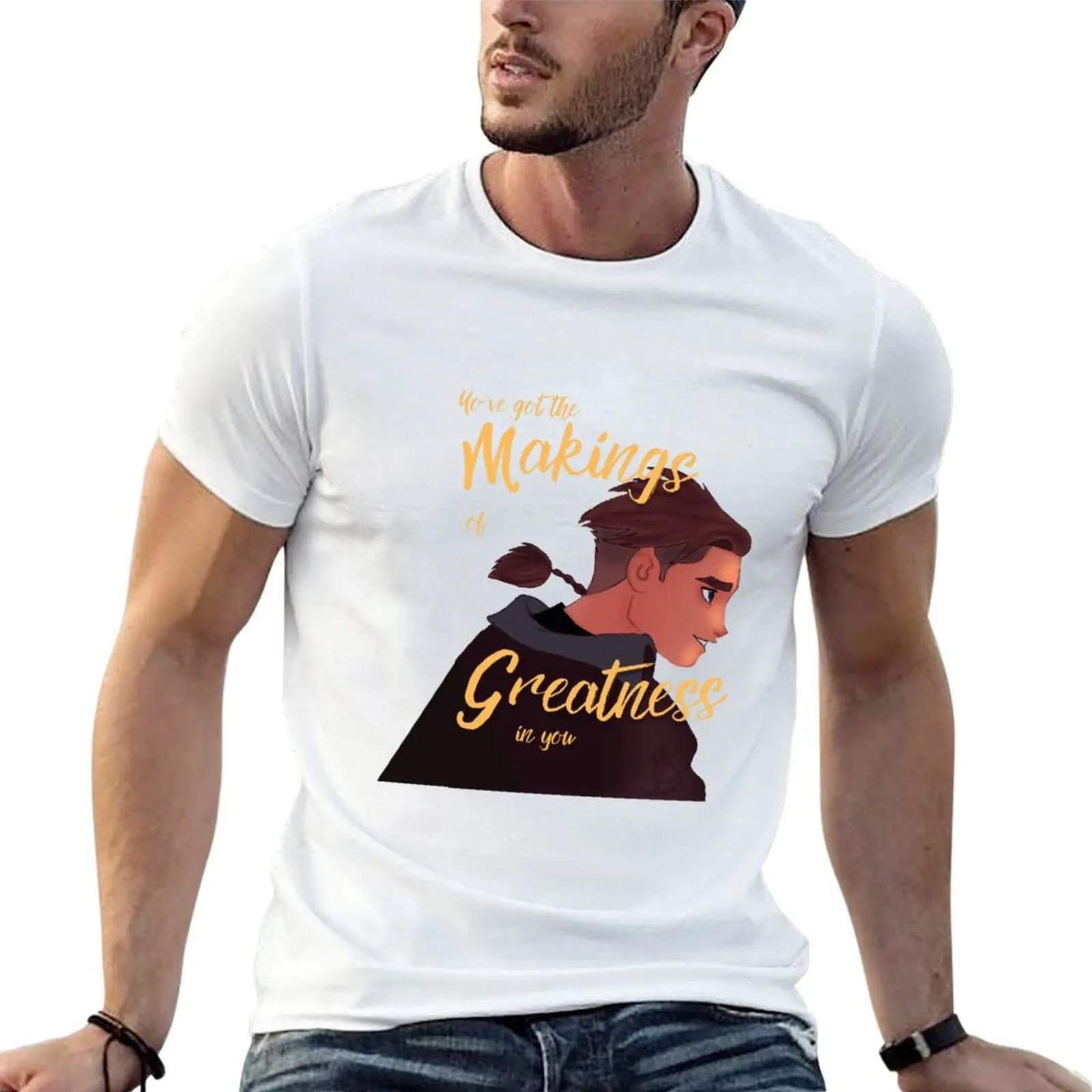 you've got the makings of greatness in you T-Shirt t shirts for man cotton funny t shirts for man graphic funny T-Shirt
