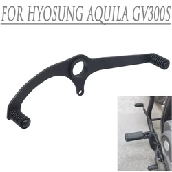 For HYOSUNG Aquila GV300S GV 300 S Motorcycle Gear Shift Lever Shifter Pedal Foot Change Shifter Rod