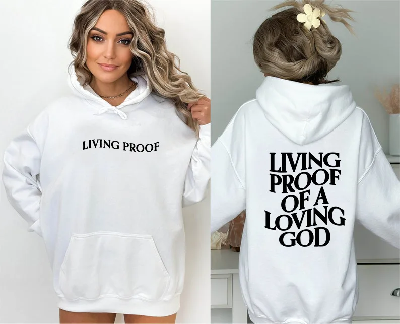 

Men Women Living Proof of a Loving God Print Hooded Sweatshirt Unisex Faith Christian Jesus Inspirational Aesthetic Streetwear