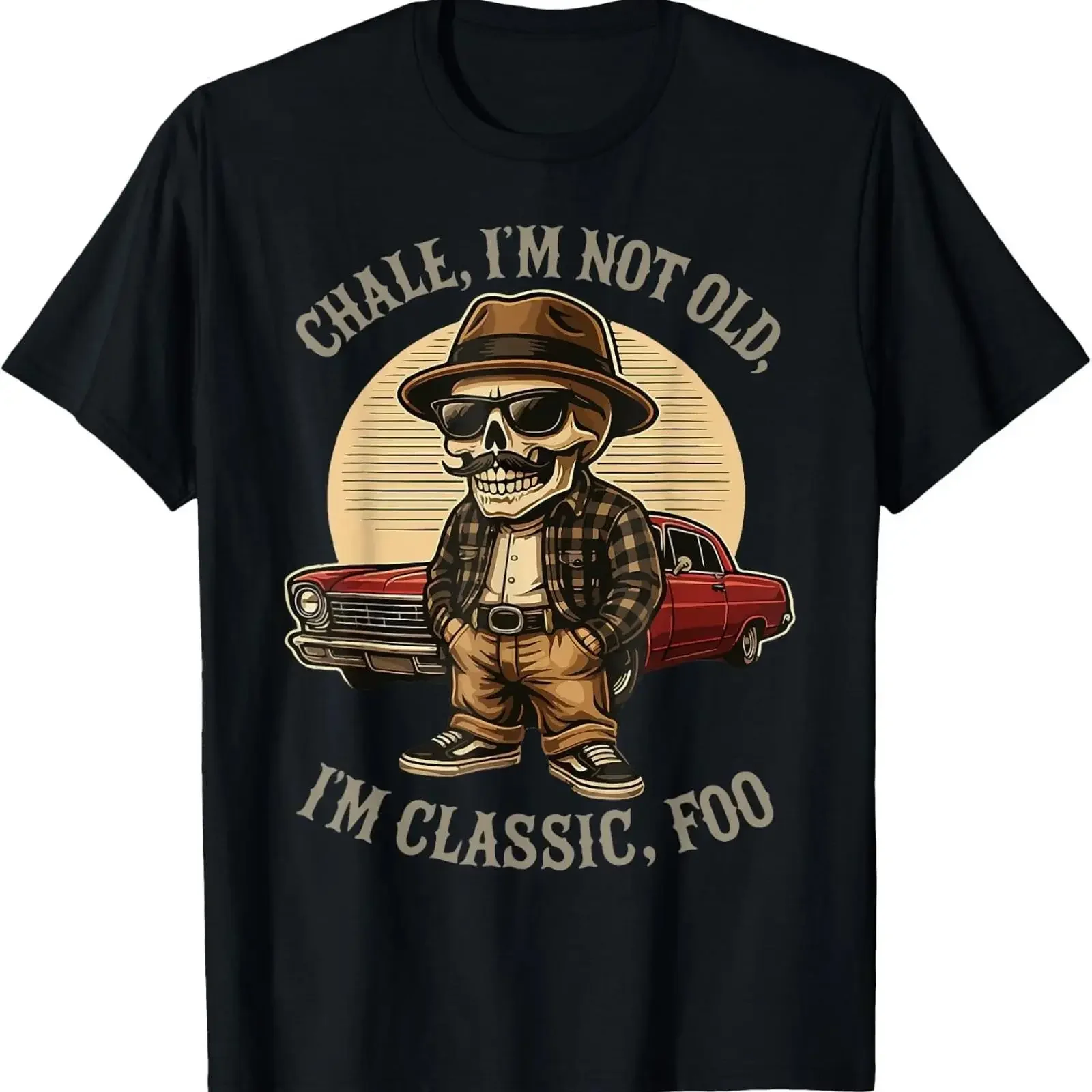 Chale I'm Not Old Classic Foo Cholo Chicano Lowrider T Shirt Image 1 of 2 vintage Washed Stretched graphic Stylish Comfortable
