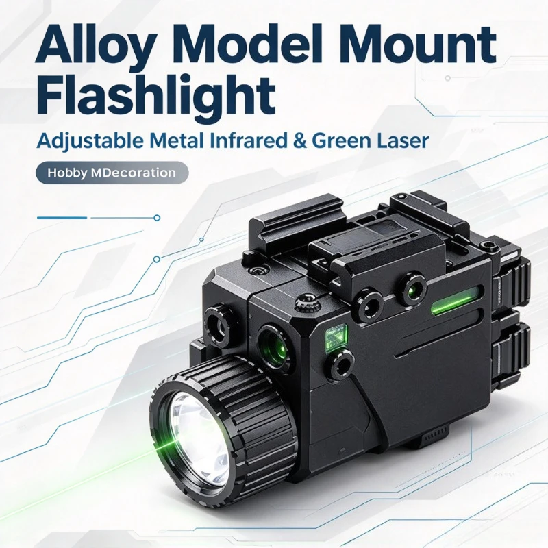 2026 New Alloy Model Mount Flashlight Adjustable Metal Infrared Green Laser Hobby Model Decoration Light
