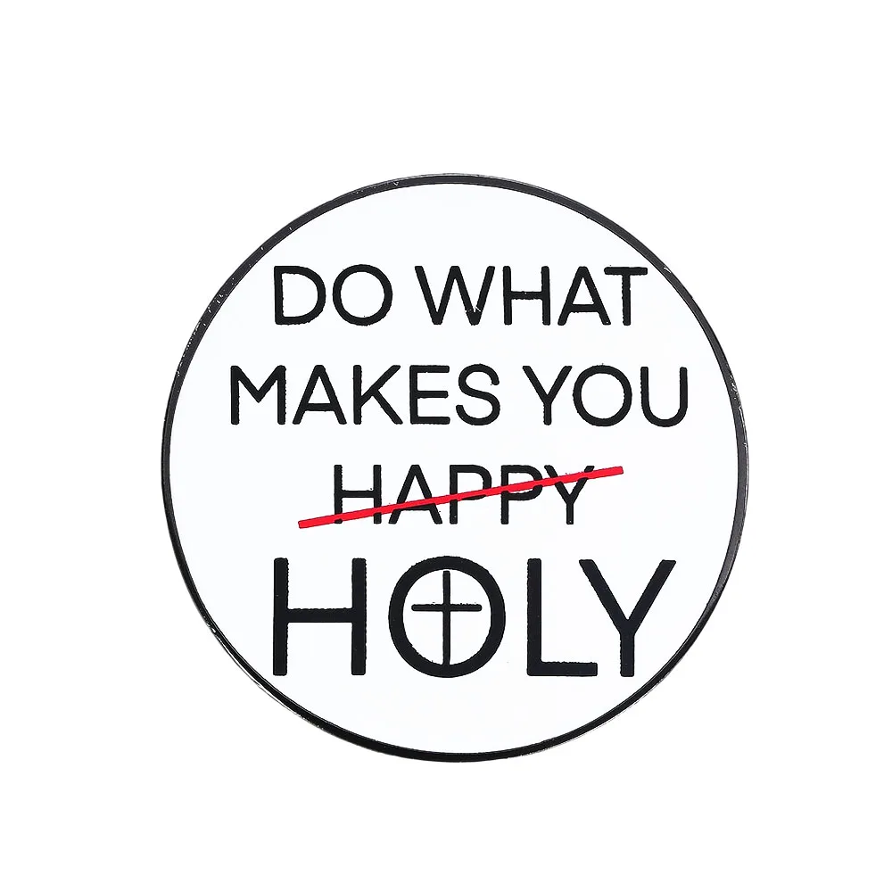 Inspirational Quote Do what makes you happy corrected HOLY Metal brooch Christian Catholic  Bible Verse Lapel pins Accessories - Image 4