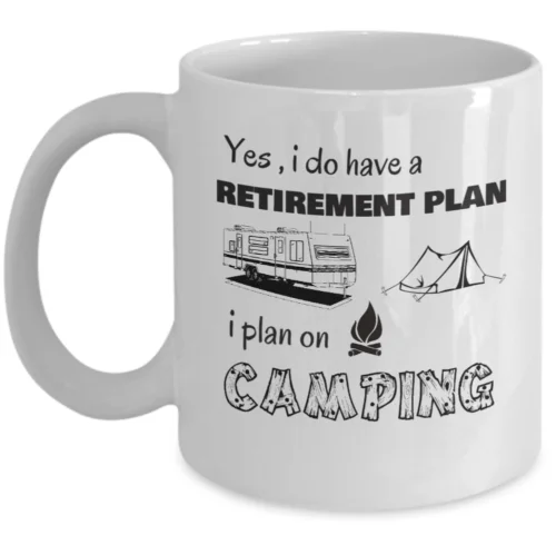 

Camping retirement plan - Funny campers coffee mug - RV camp lover Dad Mom gift