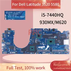 LA-E152P For Dell Latitude 3520 5580 Laptop Motherboard I5 I7 E3 CDP80 0DDMP7 00C209 00C368 0VWH3D 930MX/M620 Notebook Mainboard