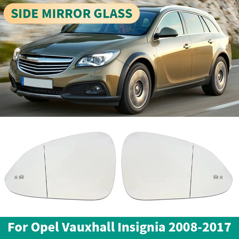 

For Opel Vauxhall Insignia 2008-2017 Wide Angle Heated Mirror Glass With Blind Spot Warning Replacement
