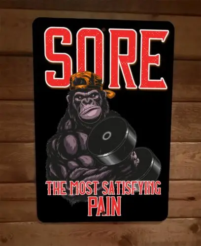 1 pcs,Sore the Most Satisfying Pain Gorilla Exercise Motivation 8x12 Metal Wall Sign