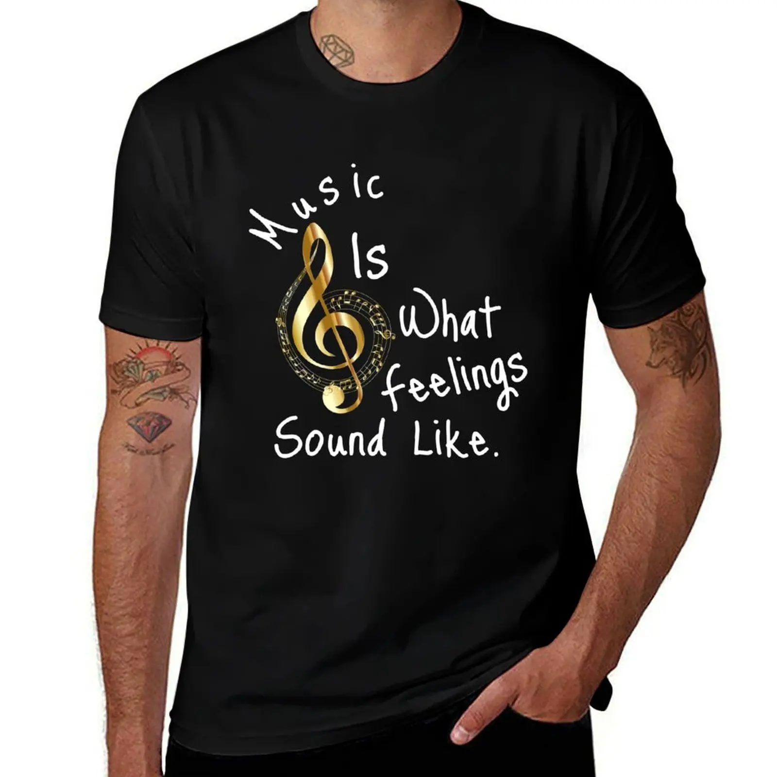 

Music Is What Feelings Sound Like T-Shirt man t shirt heavy cotton man t shirt cotton T-Shirt