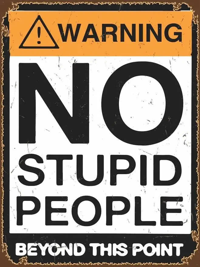 Metal Poster Signs -Warning No Stupid People Beyond This Point -No Trespassing Signs Warning Sign Home Kitchen Farm Garden  sign