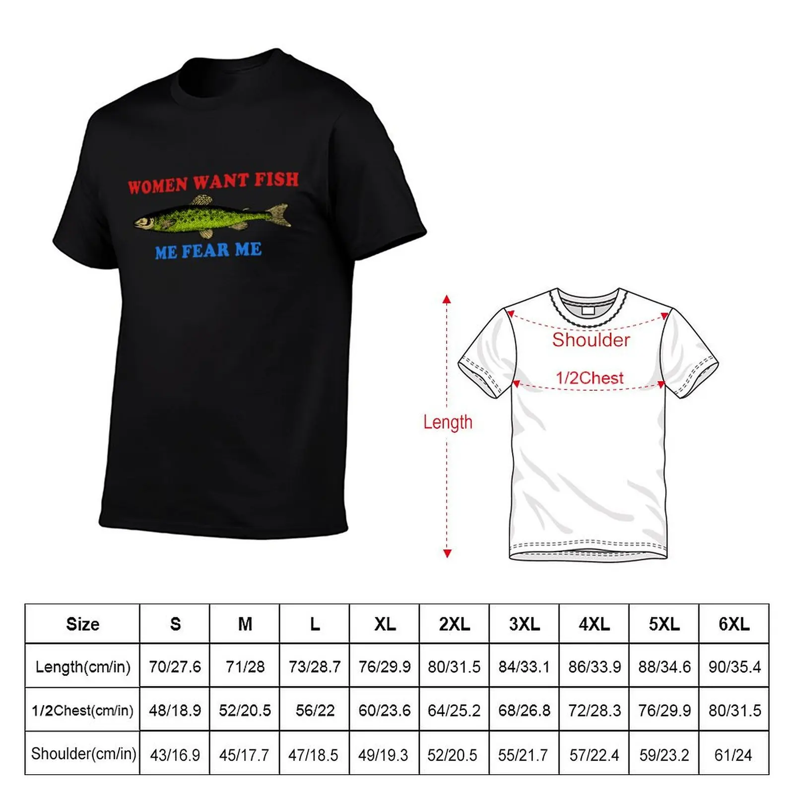 Women Want Fish Me Fear Me - Oddly Specific Meme, Fishing T-Shirt Novelty Print Casual Tee Shirt