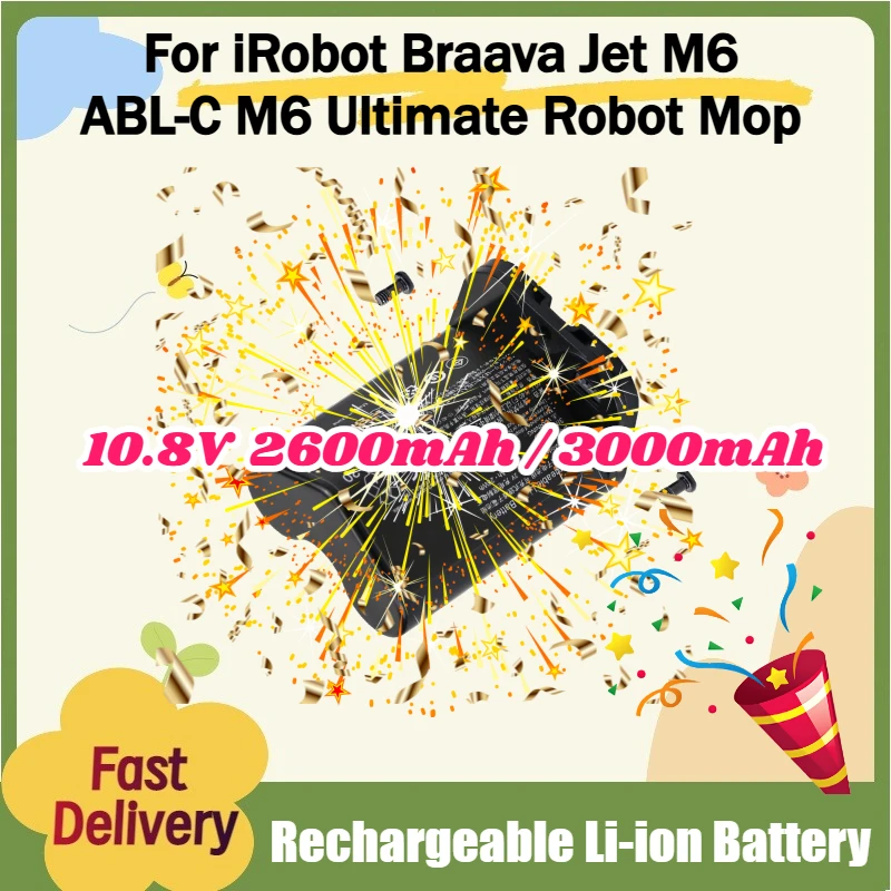 

For iRobot Braava Jet M6 Rechargeable Li-ion Battery Pack ABL-C M6 Ultimate Robot Mop 10.8V 3000mAh 2600mAh Replacement Battery