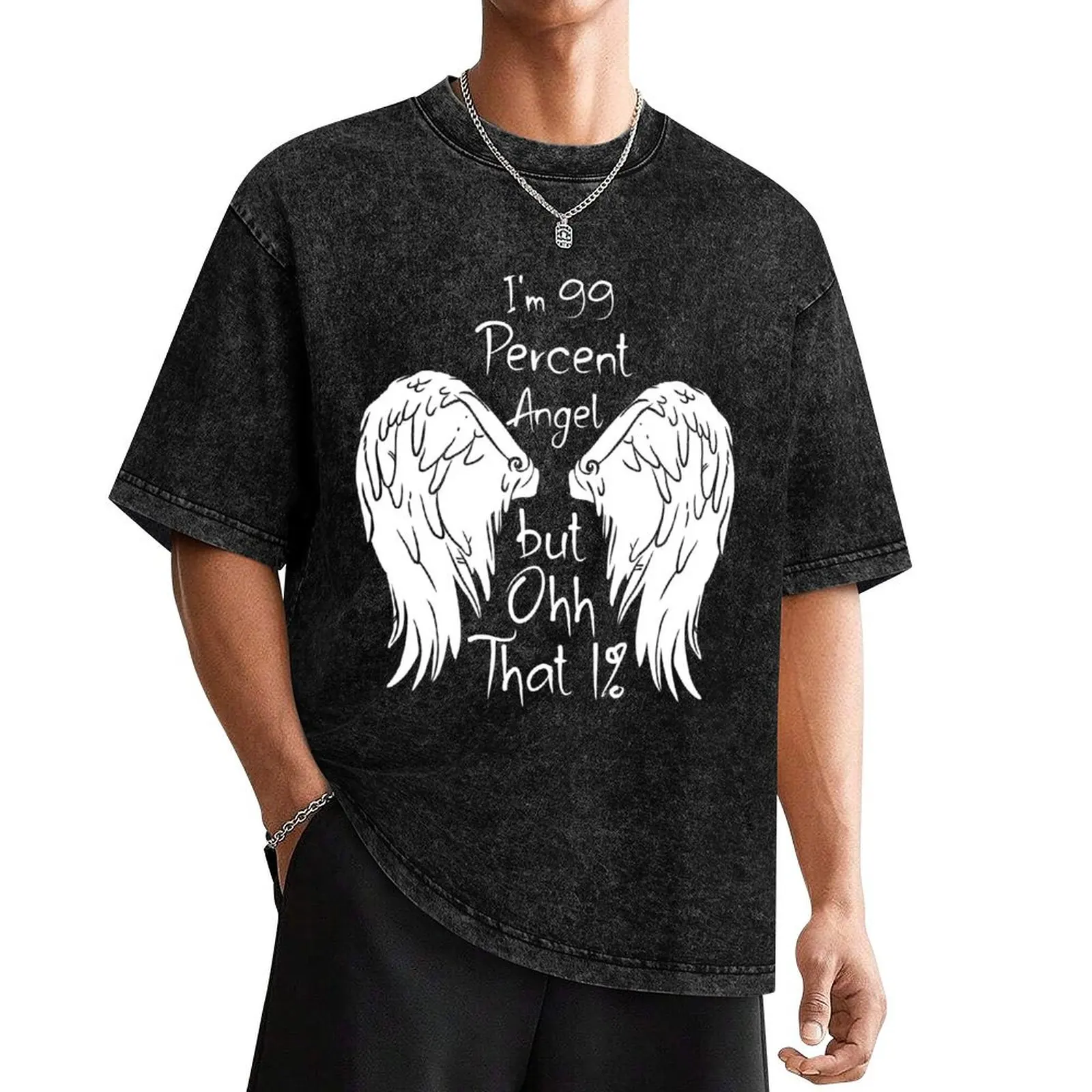 I'm 99 Percent Angel but Ohh That 1%, a funny quote, a vintage gift idea for mom or dad. T-Shirt