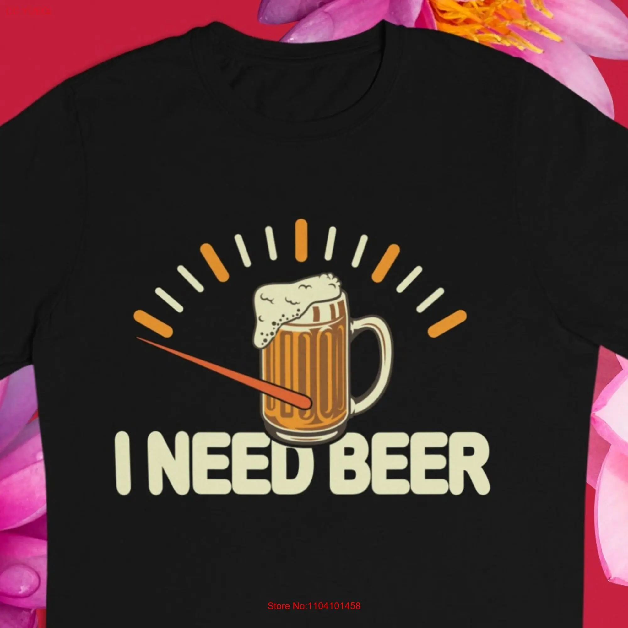 I Need Beer T Shirt Drinking OktoberfesT Funny  long or short sleeves