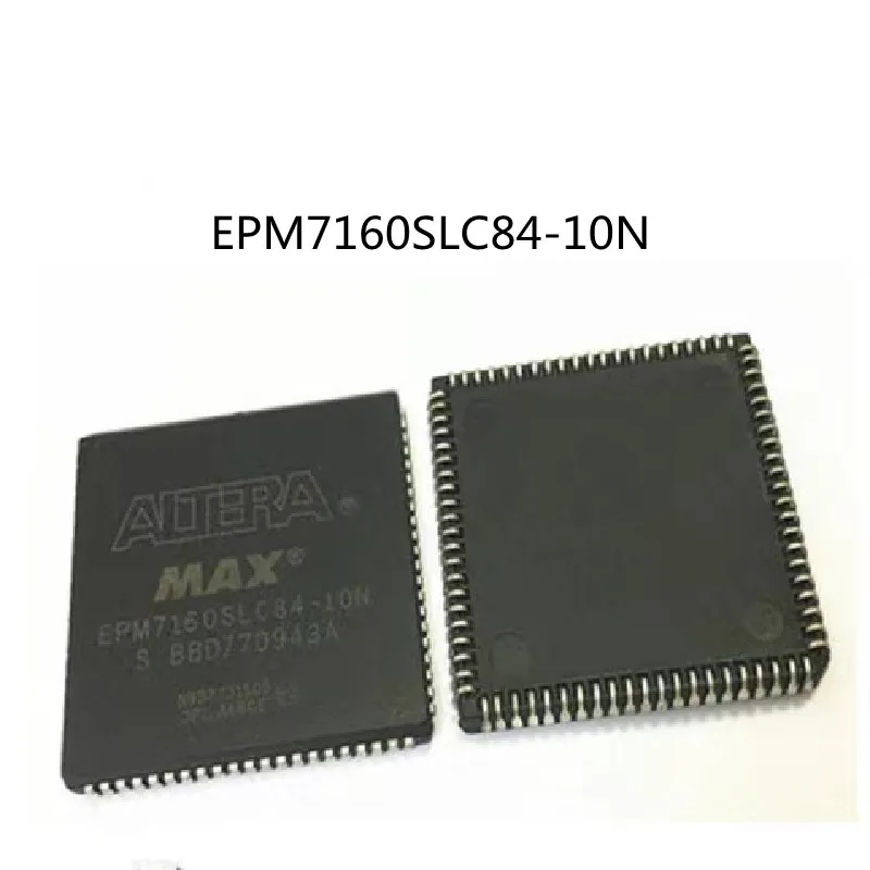 New Original EPM7160SLC84-10N EPM7160SLC84 PLCC-84 Complex programmable logic device IC chip