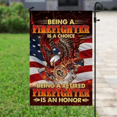 Being A Retired Firefighter Is An Honor Flag Garden Flag House Flag