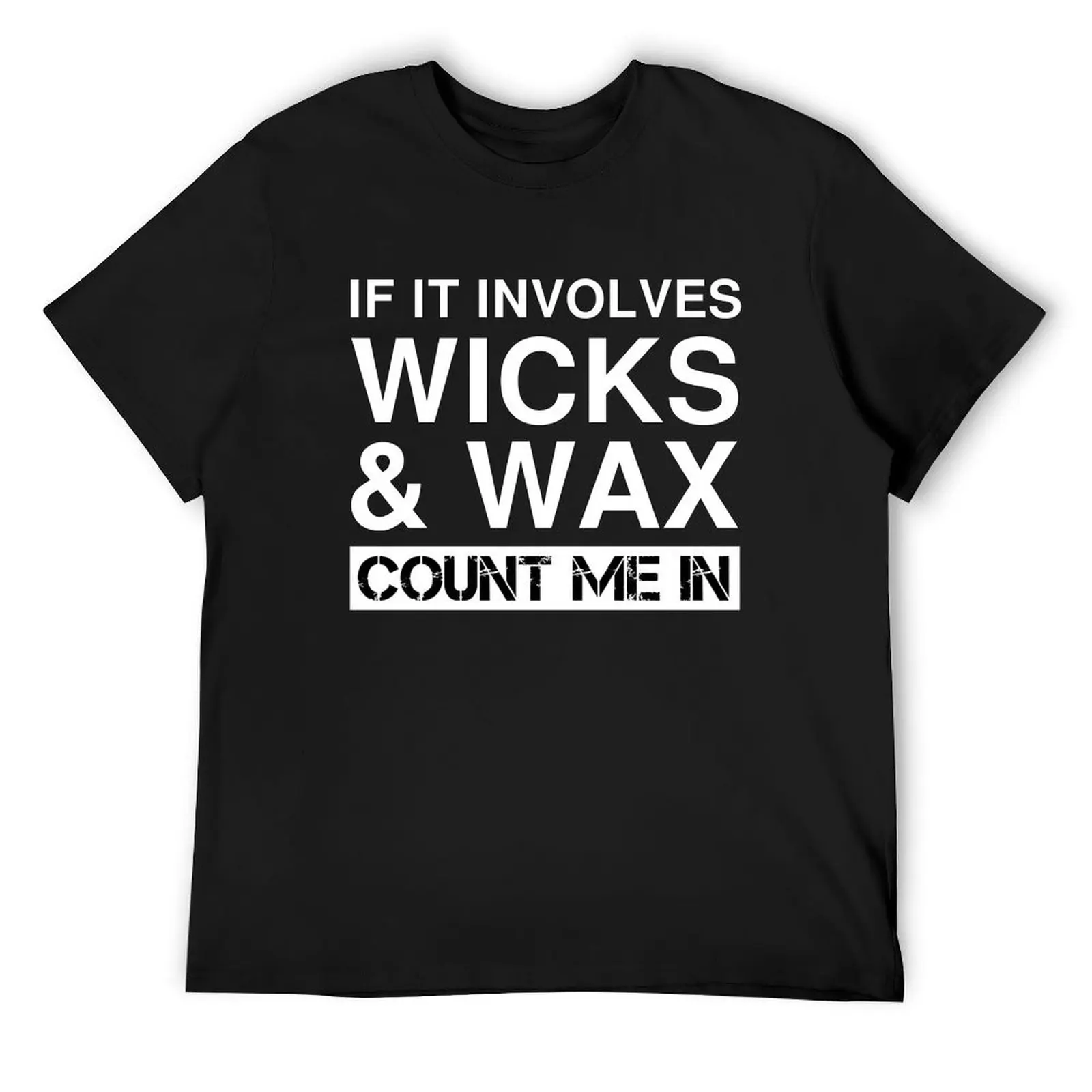 Funny Wicks And Wax Candle Making Candlemaker T-Shirt sublime customizeds t shirt men