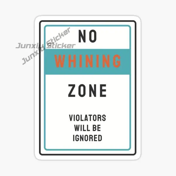 

NO WHINING ZONE VIOLATORS WILL BE IGNORED Car Sticker Vinyl Waterproof Self-adhesive Decal