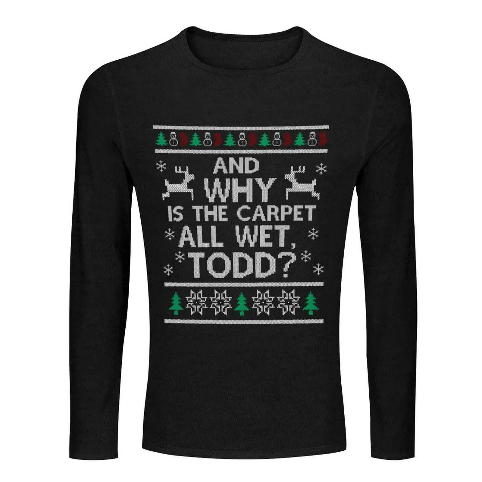 And why is the carpet all wet, Todd? Long T-Shirt Blouse cute tops funny t shirts mens funny t shirts