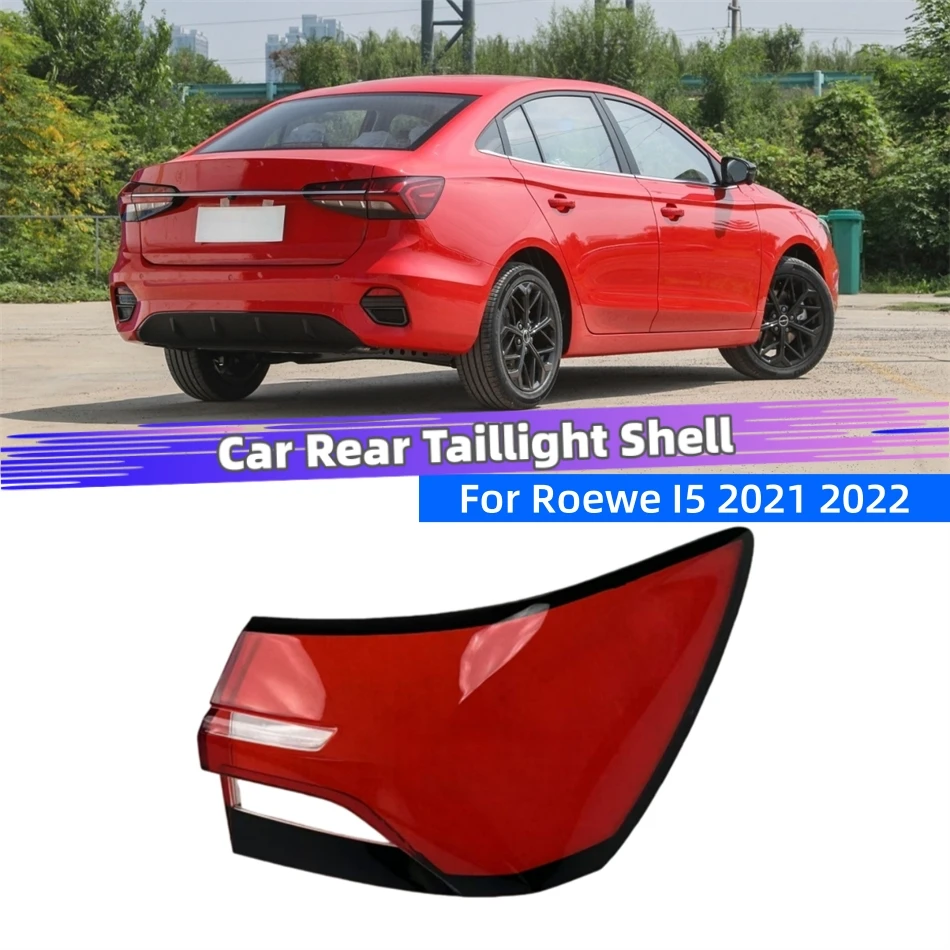 For Roewe I5 2021 2022 Automotive Accessories Replacement Car Lights Shell Rear Indicators Car Rear Taillight Hood