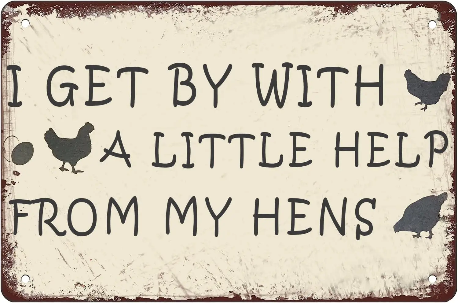I Get By With A Little Help From My Hens Chicken Coop Vintage Metal Tin Sign Chicken Farmhouse Sign Funny Wall Signs Chicke sign