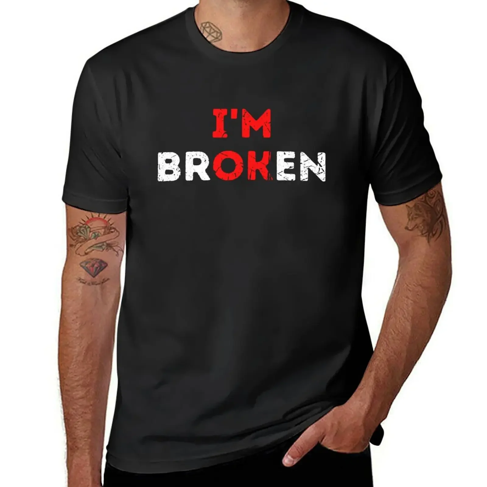 

I'm Ok I'm Broken Mental Health Awareness Invisible Illness T-Shirt summer clothes blacks street wear mens t shirts